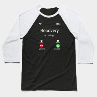 Recovery Is Calling Baseball T-Shirt